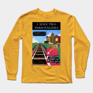 I Have Two Personalities Long Sleeve T-Shirt